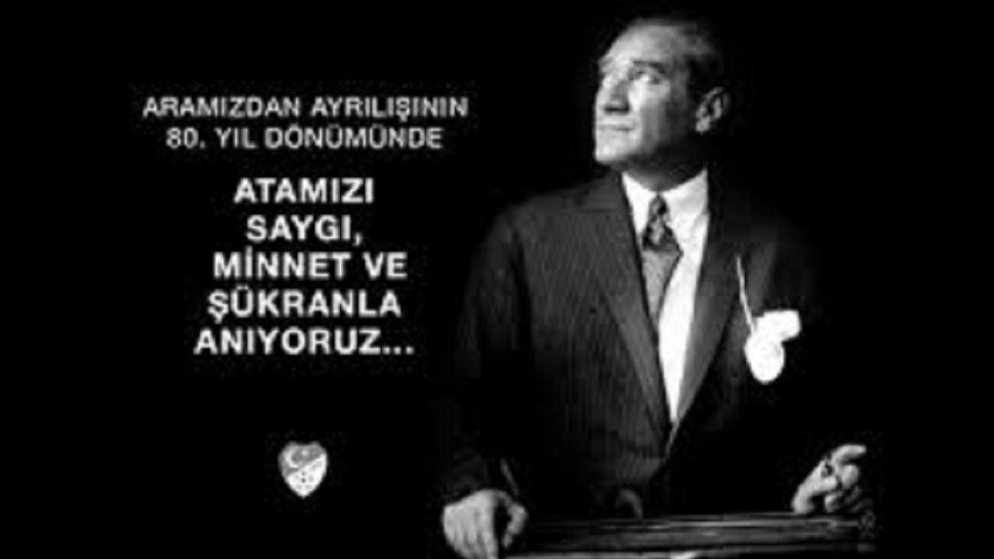 Gazi Mustafa Kemal Atatürk Ebediyete İntikalinin 80. Yıl Dönümünde Saygı ve Özlemle Anıldı